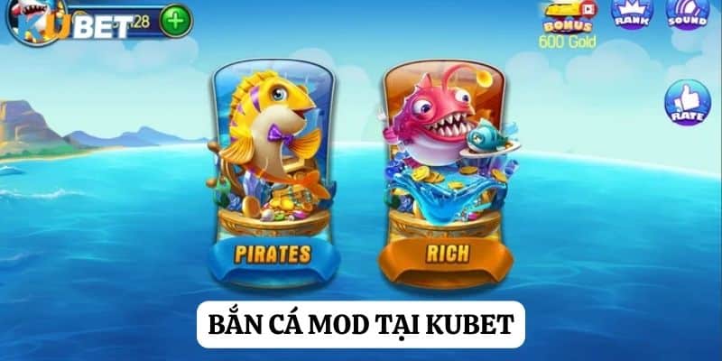 Bắn cá mod: Trải nghiệm độc đáo tại Kubet