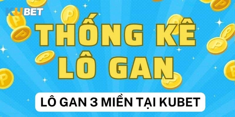 Top những loại lô gan 3 miền thường gặp tại nhà cái