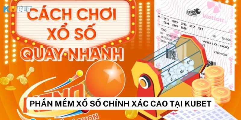 Lợi ích khi sử dụng phần mềm xổ số chính xác cao Kubet